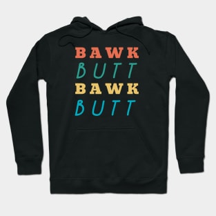 Bawk Butt Funny Chicken Butt Hoodie